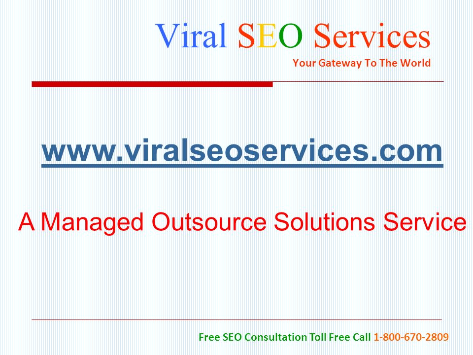 Viral SEO Services Your Gateway To The World Free SEO Consultation Toll Free Call A Managed Outsource Solutions Service