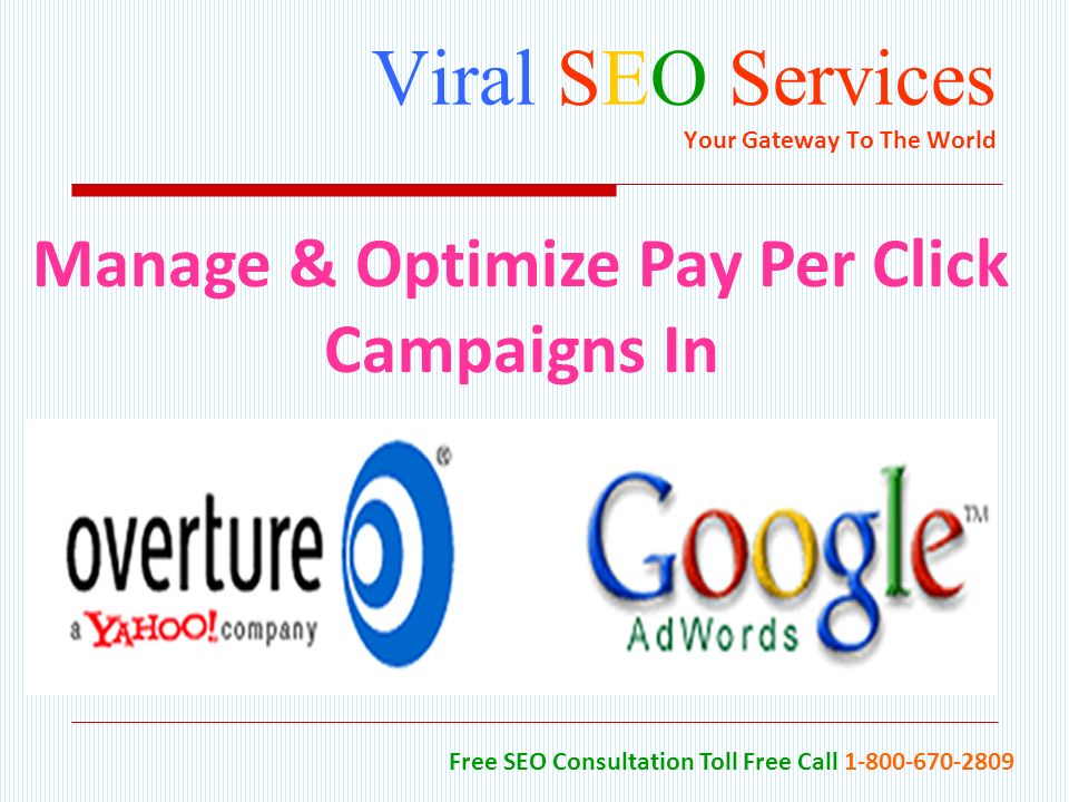 Viral SEO Services Your Gateway To The World Free SEO Consultation Toll Free Call Manage & Optimize Pay Per Click Campaigns In