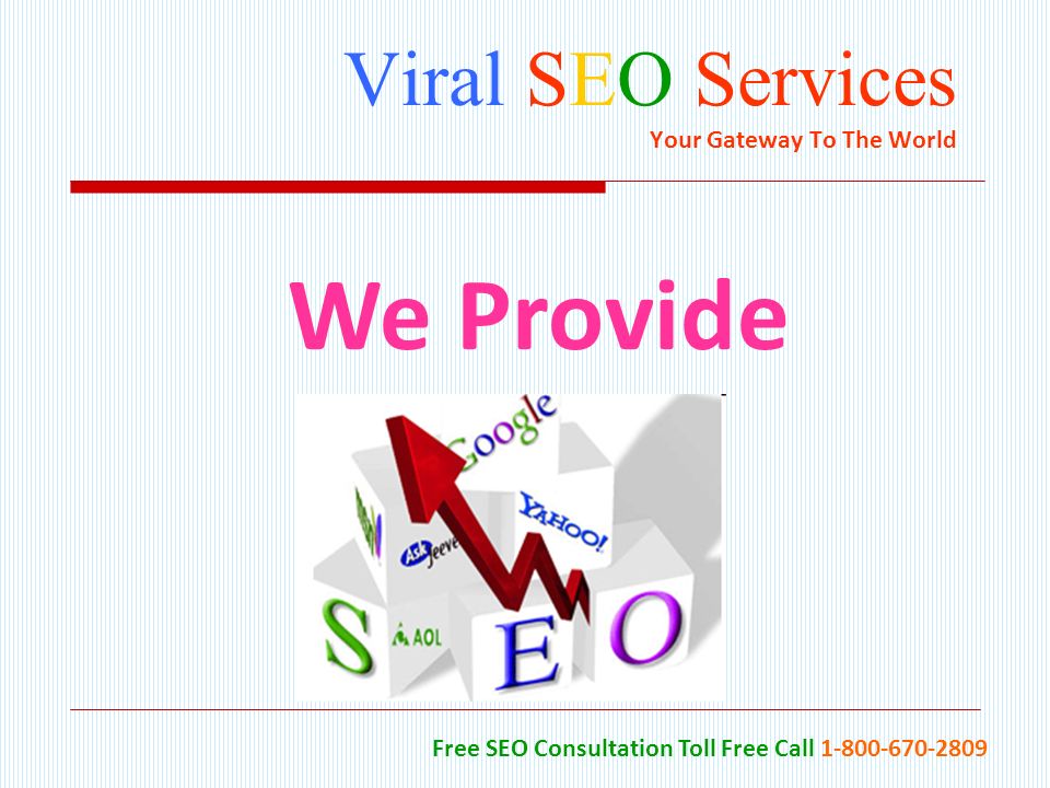 Viral SEO Services Your Gateway To The World Free SEO Consultation Toll Free Call We Provide