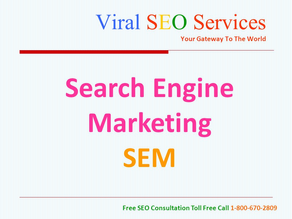Viral SEO Services Your Gateway To The World Free SEO Consultation Toll Free Call Search Engine Marketing SEM