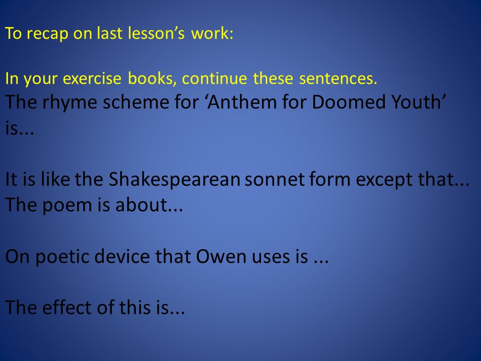 an analysis of the use of imagery alliteration and end rhyme in wilfred owens poem anthem for doomed an analysis of the use of imagery alliteration and end rhyme in wilfred owens poem anthem for doomed