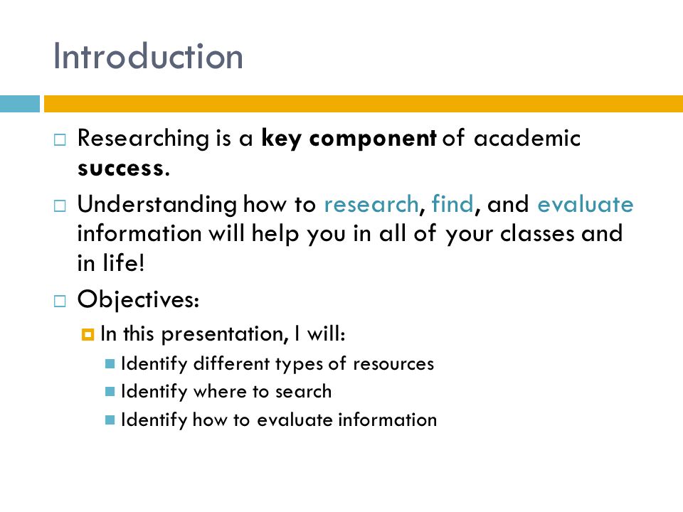 Introduction  Researching is a key component of academic success.