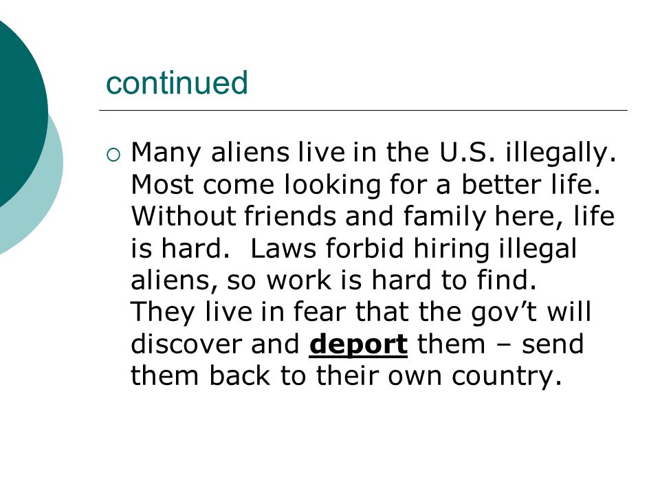 continued  Many aliens live in the U.S. illegally.
