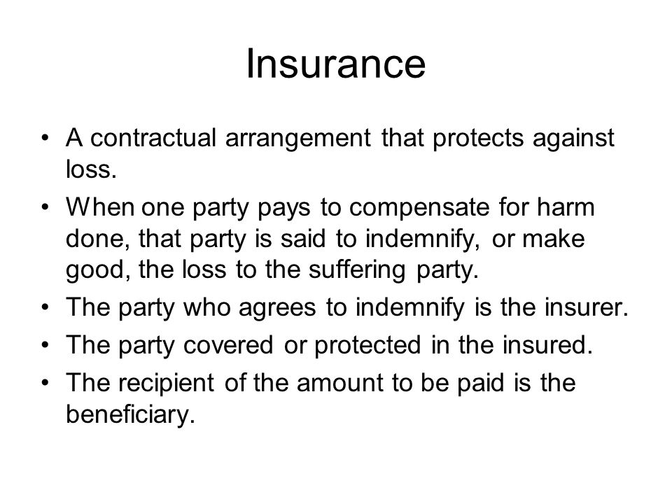 Insurance A contractual arrangement that protects against loss.