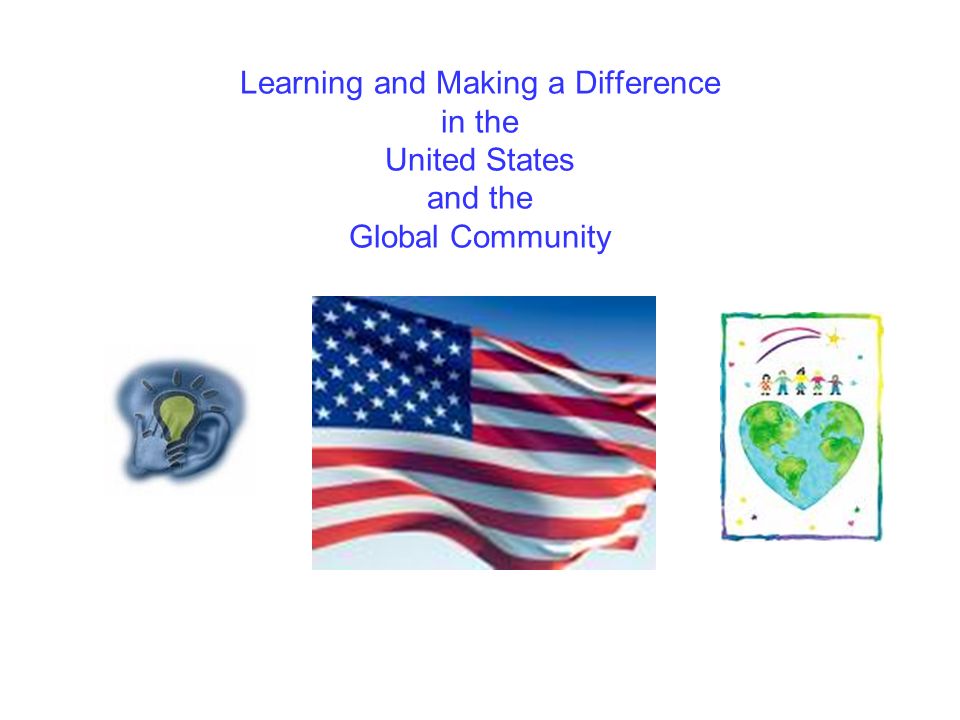 Learning and Making a Difference in the United States and the Global Community