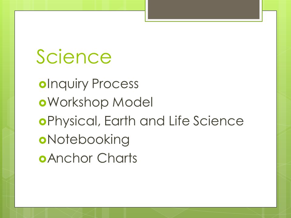 Science  Inquiry Process  Workshop Model  Physical, Earth and Life Science  Notebooking  Anchor Charts