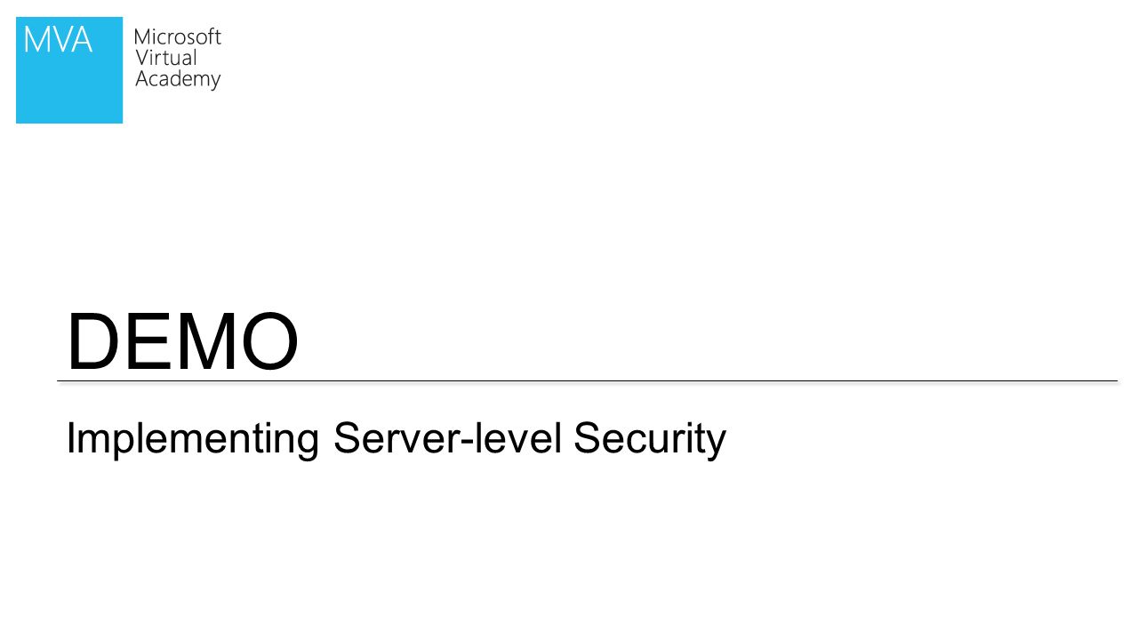 DEMO Implementing Server-level Security
