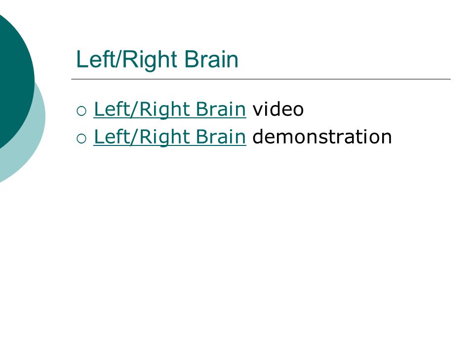 Left/Right Brain  Left/Right Brain video Left/Right Brain  Left/Right Brain demonstration Left/Right Brain