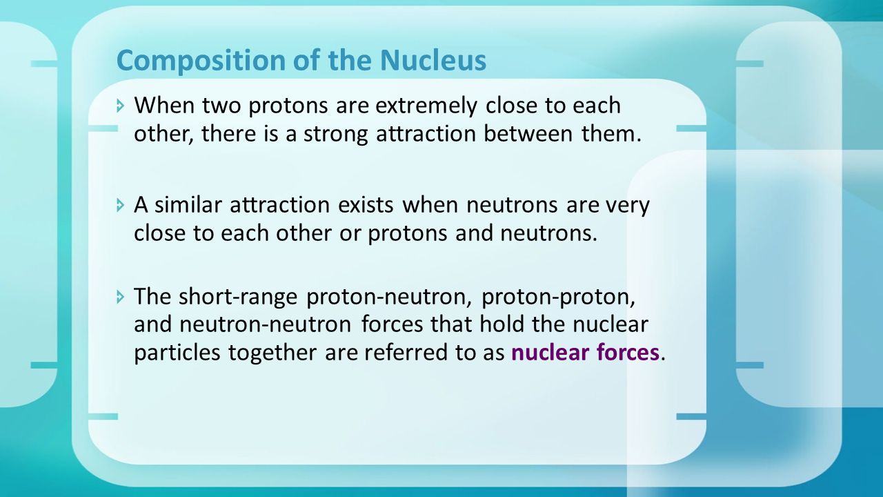  When two protons are extremely close to each other, there is a strong attraction between them.