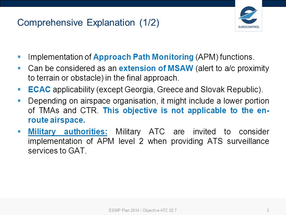 ESSIP Plan 2014 / Objective ATC Comprehensive Explanation (1/2)  Implementation of Approach Path Monitoring (APM) functions.