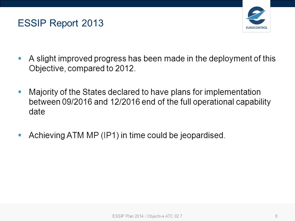 ESSIP Report 2013  A slight improved progress has been made in the deployment of this Objective, compared to 2012.