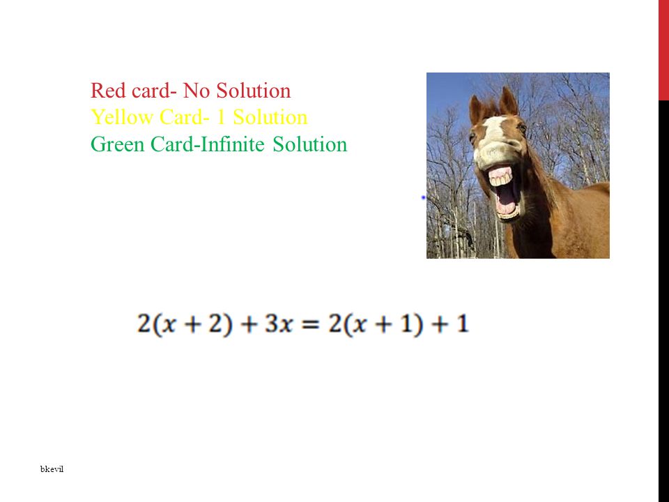 bkevil Red card- No Solution Yellow Card- 1 Solution Green Card-Infinite Solution
