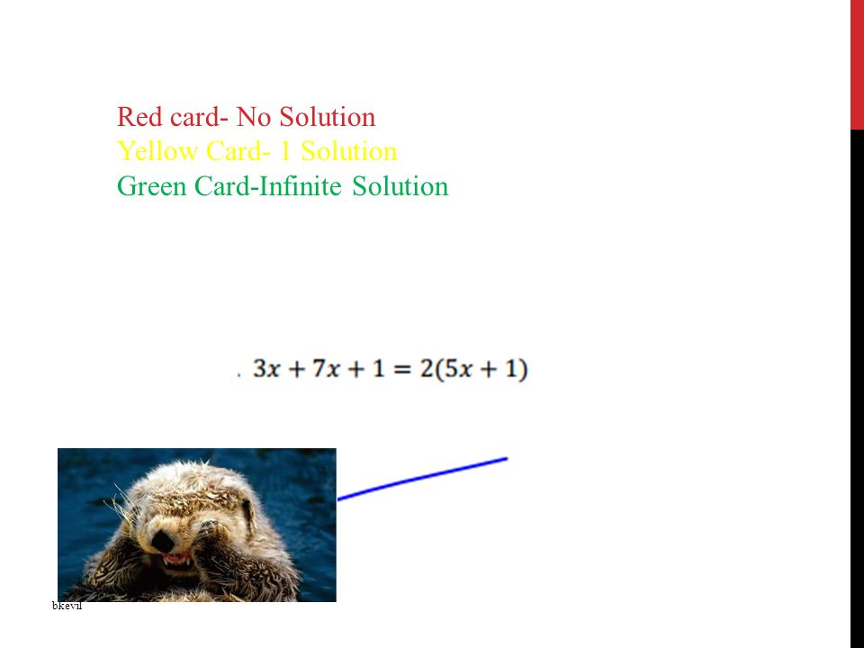 bkevil Red card- No Solution Yellow Card- 1 Solution Green Card-Infinite Solution