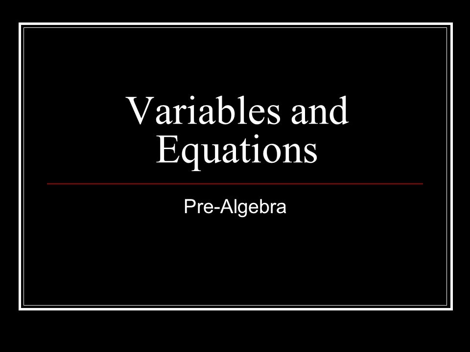 Variables and Equations Pre-Algebra