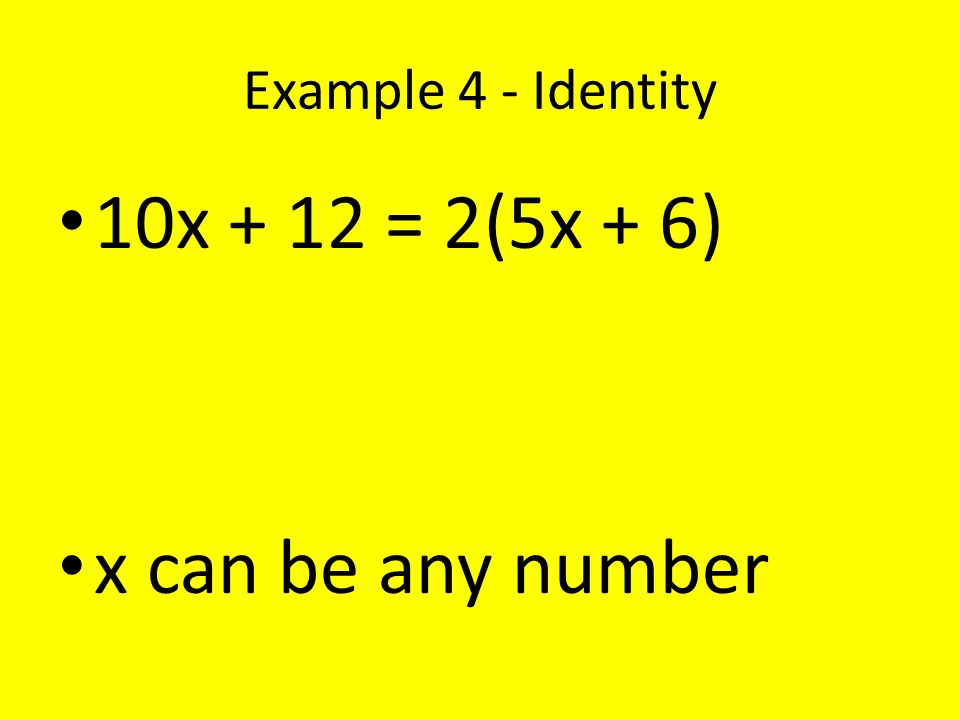Example 4 - Identity 10x + 12 = 2(5x + 6) x can be any number
