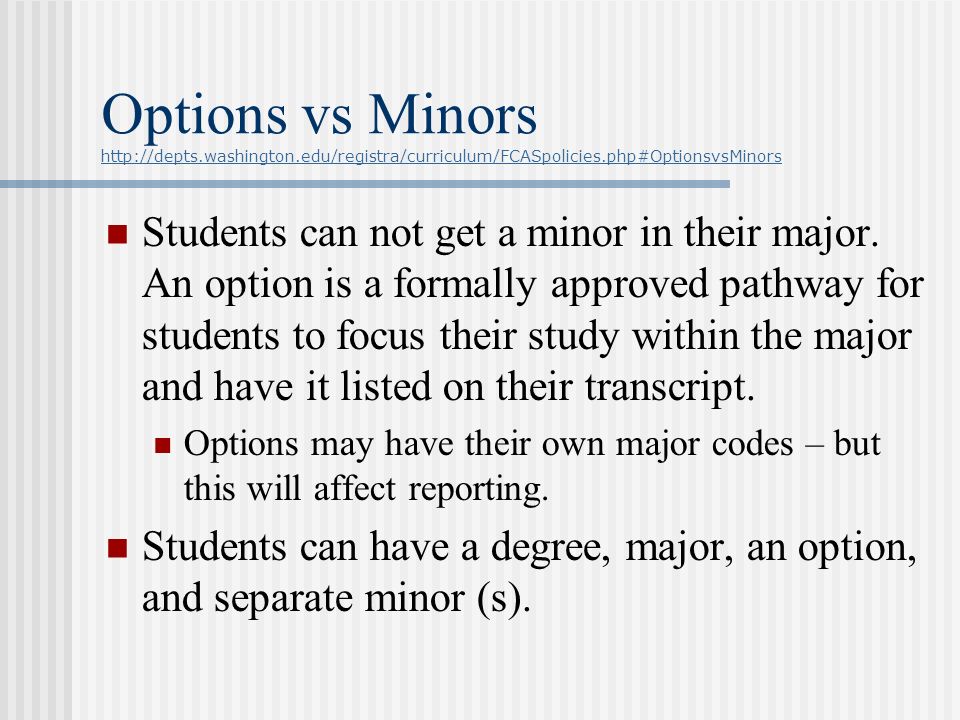 Options vs Minors     Students can not get a minor in their major.
