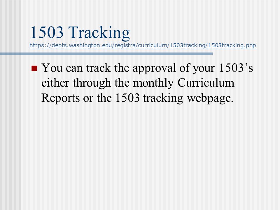 1503 Tracking     You can track the approval of your 1503’s either through the monthly Curriculum Reports or the 1503 tracking webpage.