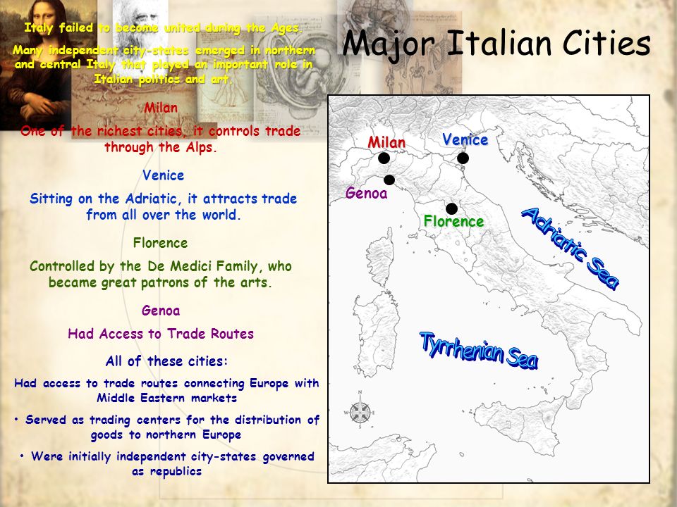 Major Italian Cities Italy failed to become united during the Ages.