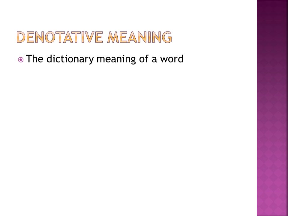  The dictionary meaning of a word