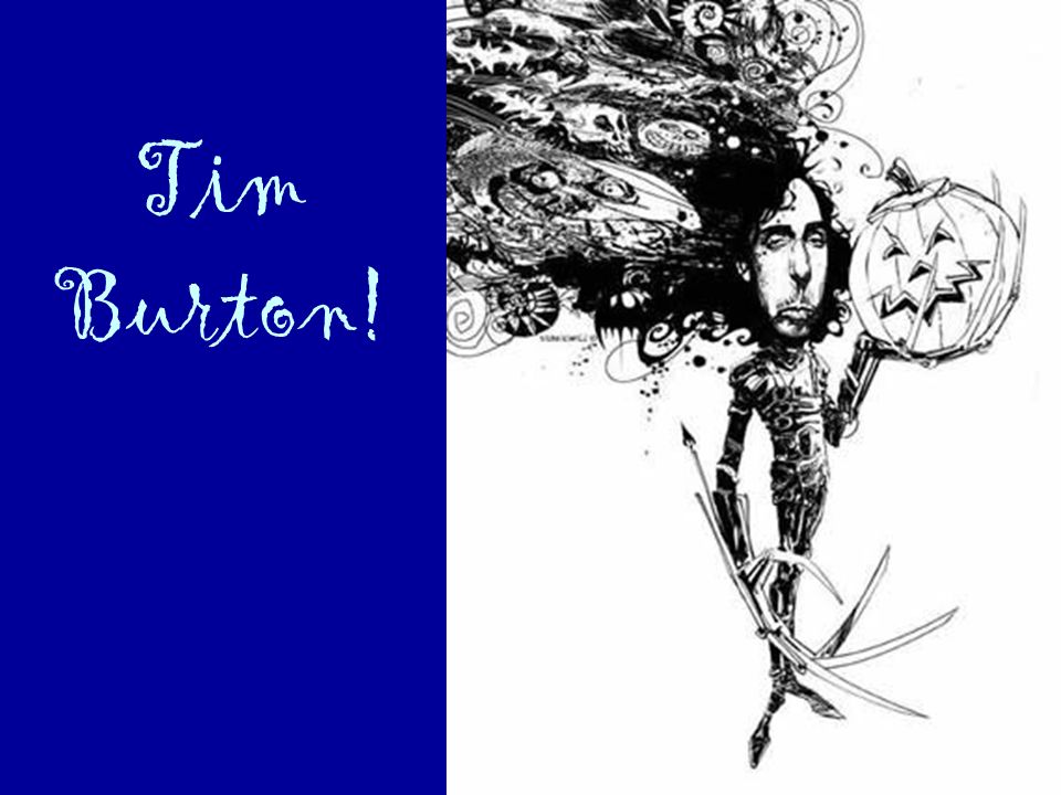 Tim Burton!
