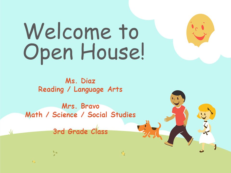 Welcome to Open House. Ms. Diaz Reading / Language Arts Mrs.