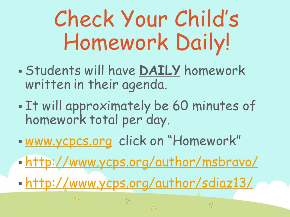  Students will have DAILY homework written in their agenda.