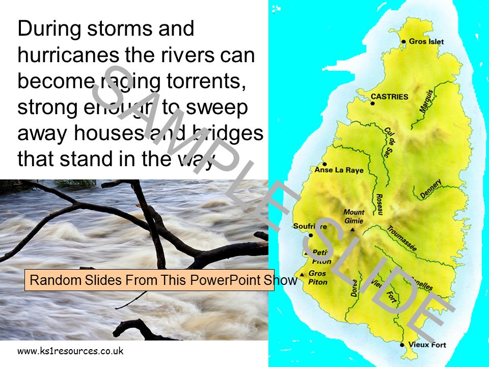 During storms and hurricanes the rivers can become raging torrents, strong enough to sweep away houses and bridges that stand in the way.