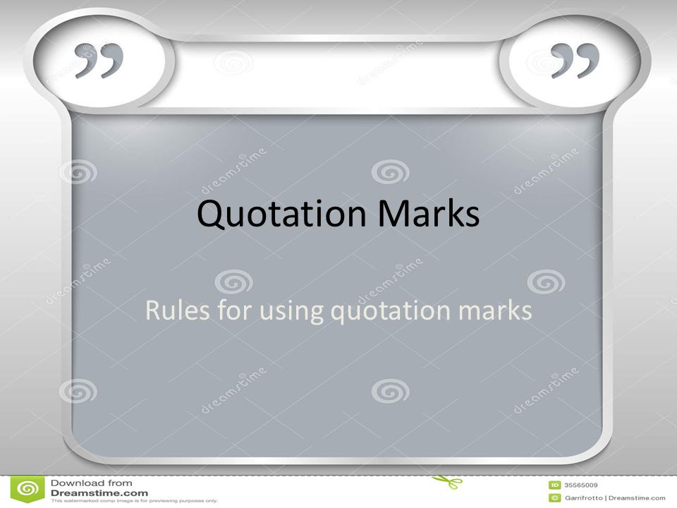 Quotation Marks Rules for using quotation marks