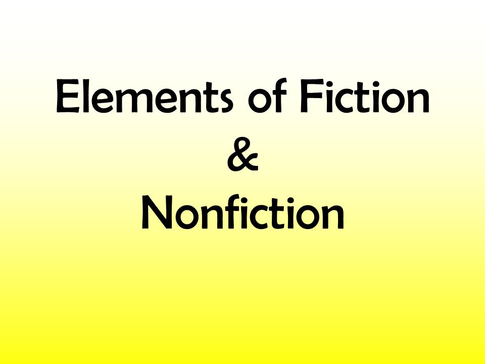 Elements of Fiction & Nonfiction