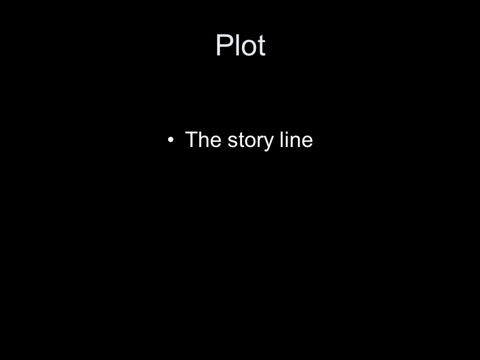 Plot The story line