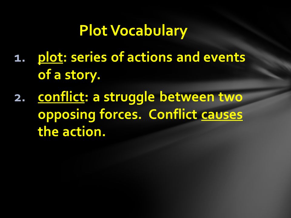 1.plot: series of actions and events of a story.