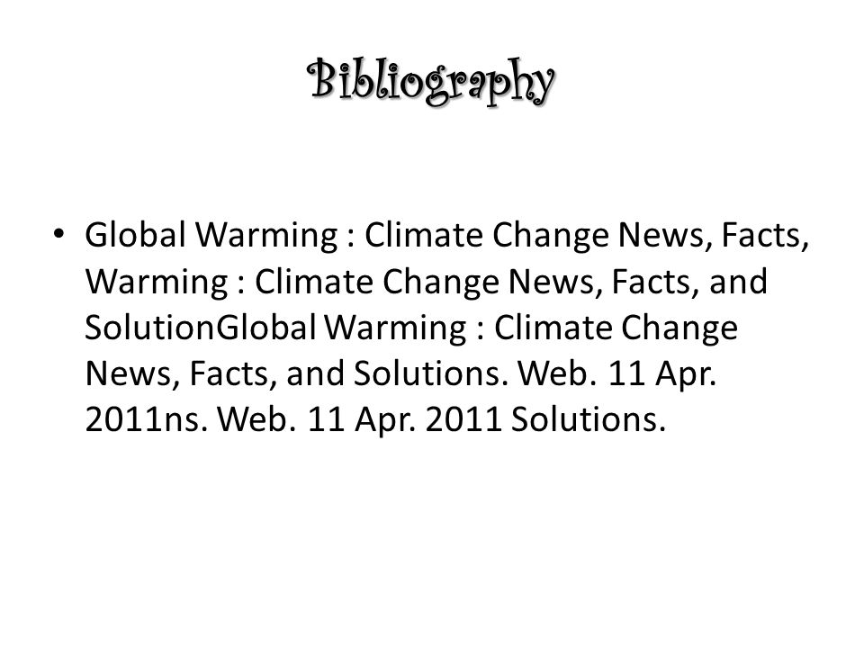 Bibliography Global Warming : Climate Change News, Facts, Warming : Climate Change News, Facts, and SolutionGlobal Warming : Climate Change News, Facts, and Solutions.
