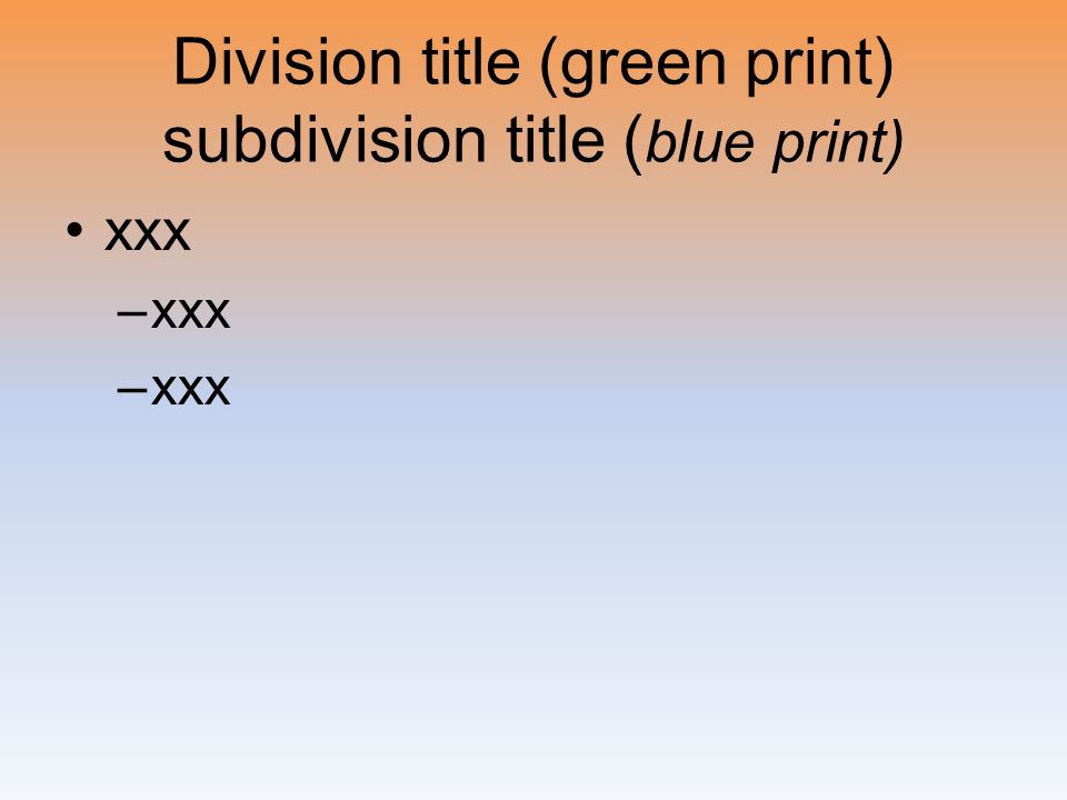 Division title (green print) subdivision title ( blue print) xxx –xxx
