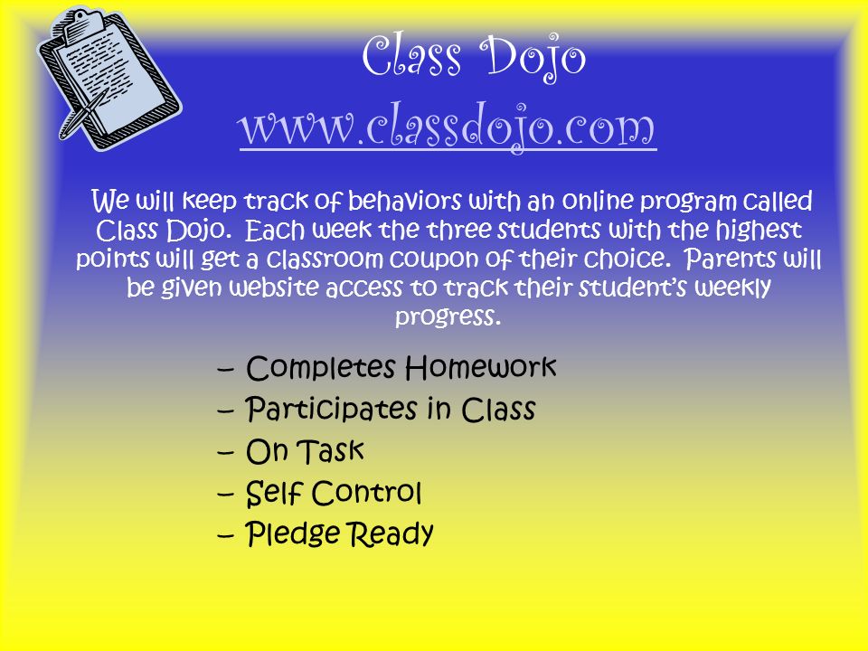 Class Dojo   We will keep track of behaviors with an online program called Class Dojo.