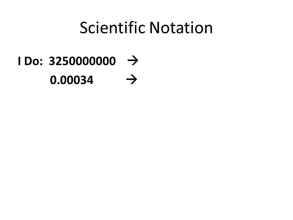 Scientific Notation I Do:  