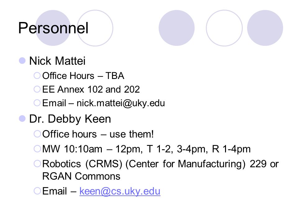 Personnel Nick Mattei  Office Hours – TBA  EE Annex 102 and 202   – Dr.