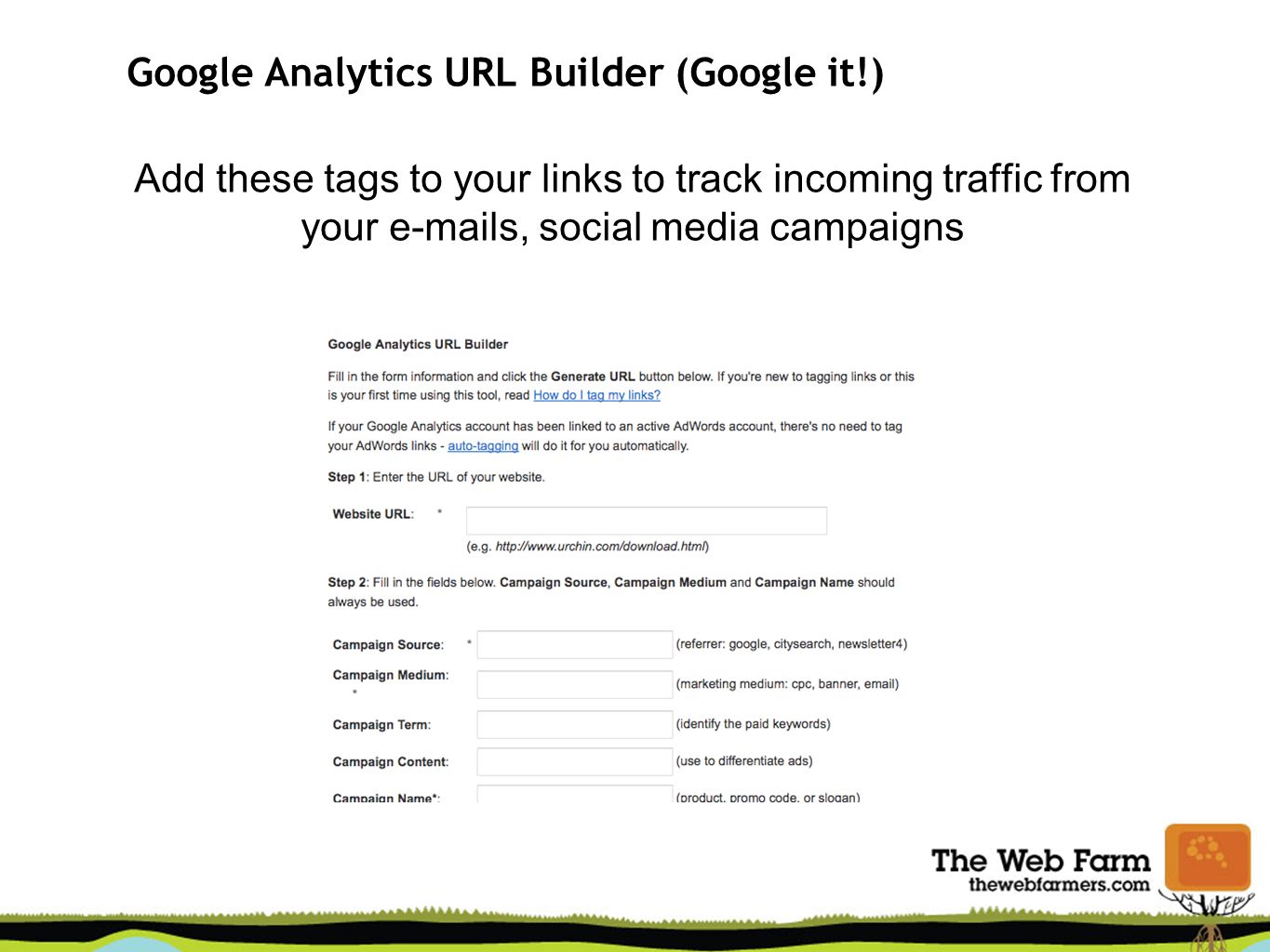 Google Analytics URL Builder (Google it!) Add these tags to your links to track incoming traffic from your  s, social media campaigns