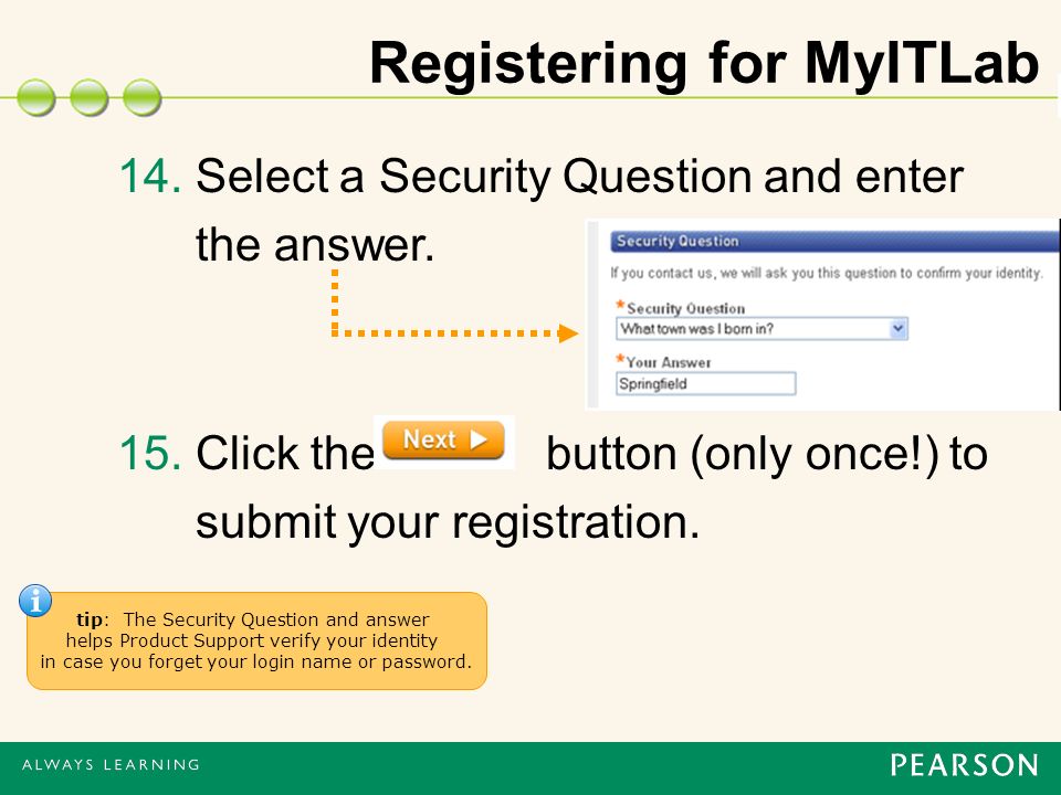 Registering for MyITLab 14. Select a Security Question and enter the answer.