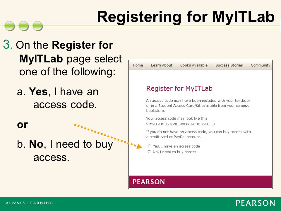 Registering for MyITLab 3. On the Register for MyITLab page select one of the following: a.