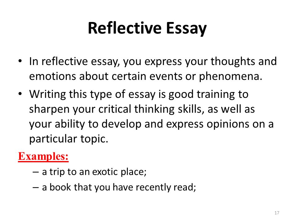 In reflective essay, you express your thoughts and emotions about certain events or phenomena.