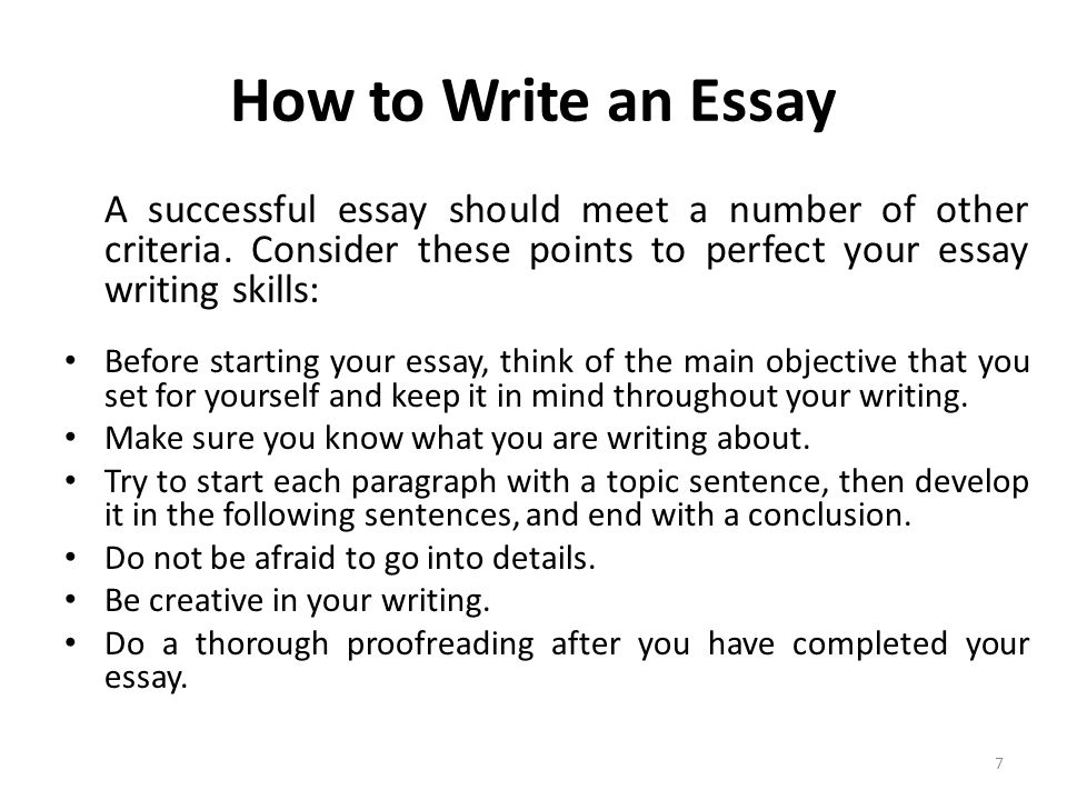 How to Write an Essay A successful essay should meet a number of other criteria.