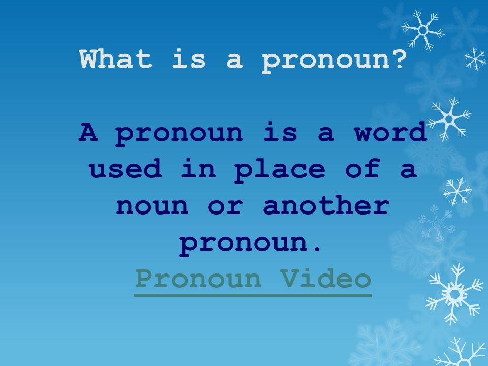 What is a pronoun. A pronoun is a word used in place of a noun or another pronoun.