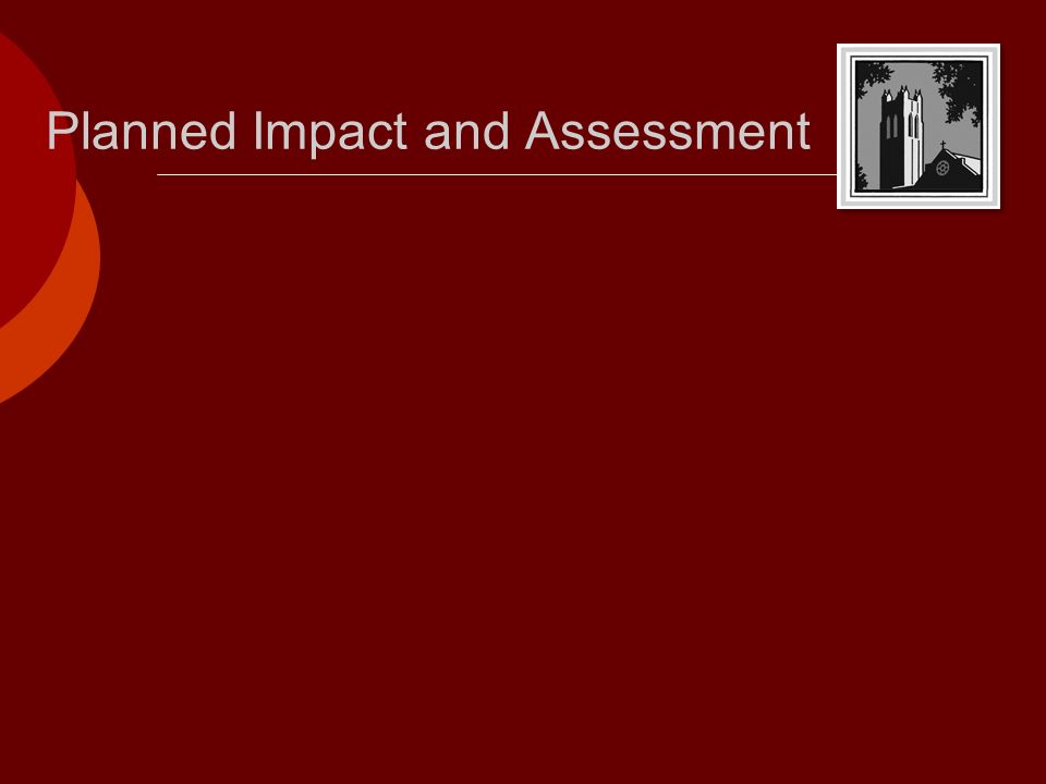 Planned Impact and Assessment