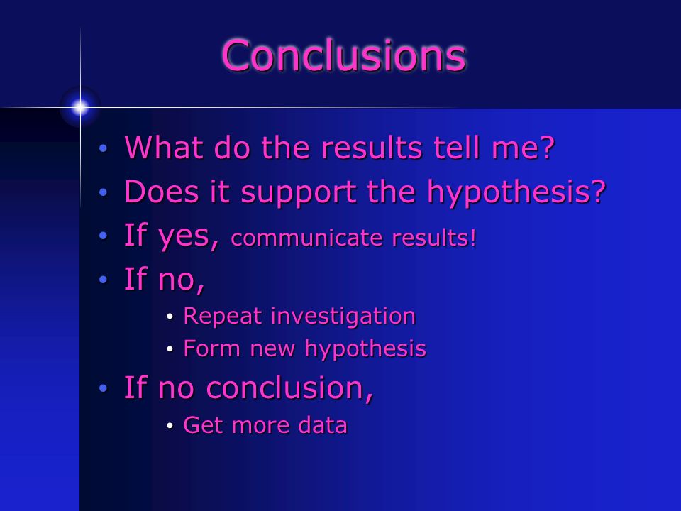 Conclusions What do the results tell me. What do the results tell me.
