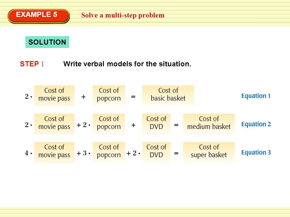 EXAMPLE 5 Solve a multi-step problem SOLUTION STEP 1 Write verbal models for the situation.