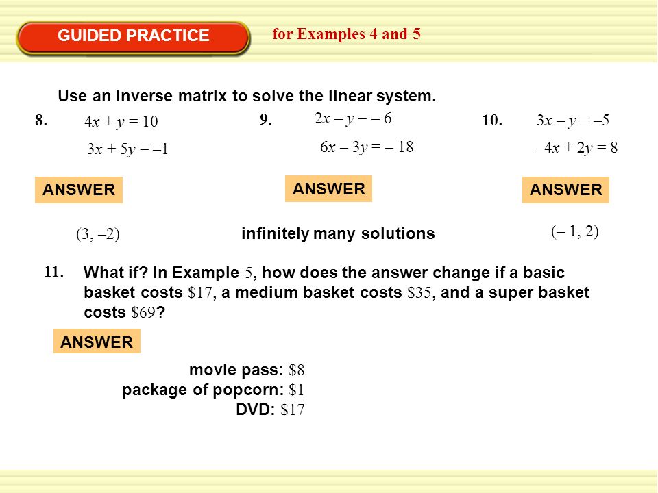 GUIDED PRACTICE for Examples 4 and 5 Use an inverse matrix to solve the linear system.