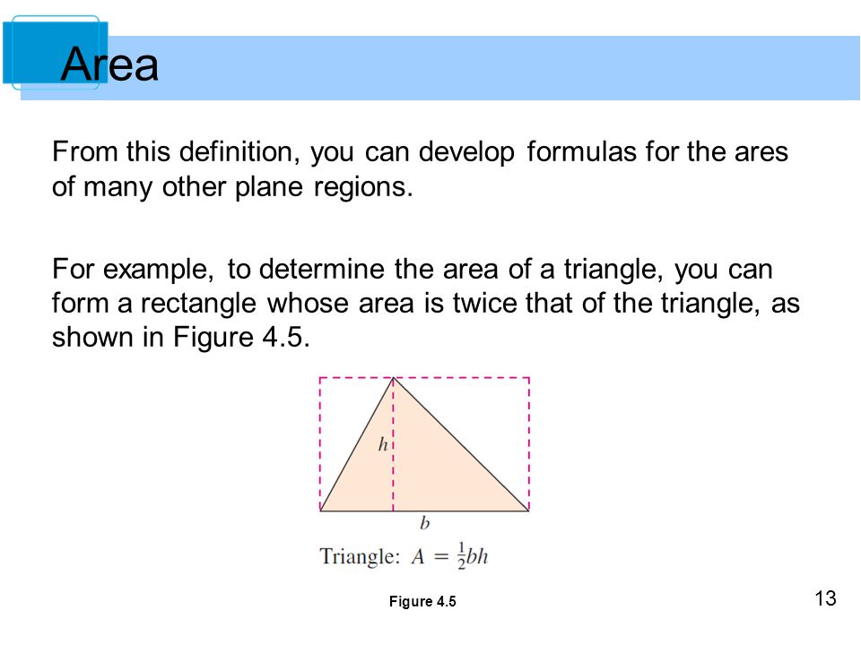 13 From this definition, you can develop formulas for the ares of many other plane regions.