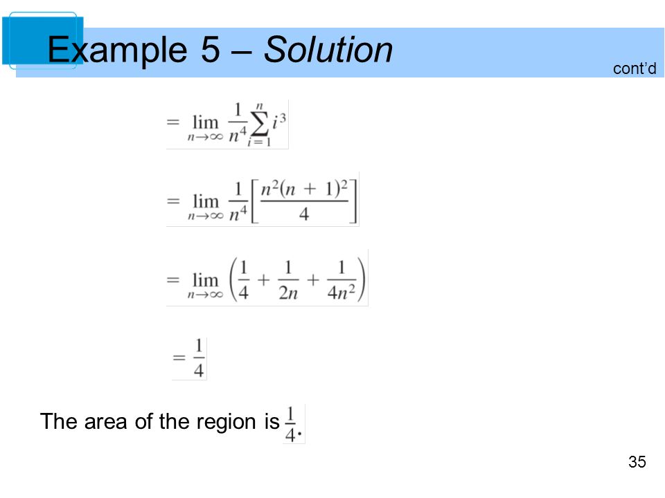 35 Example 5 – Solution cont’d The area of the region is