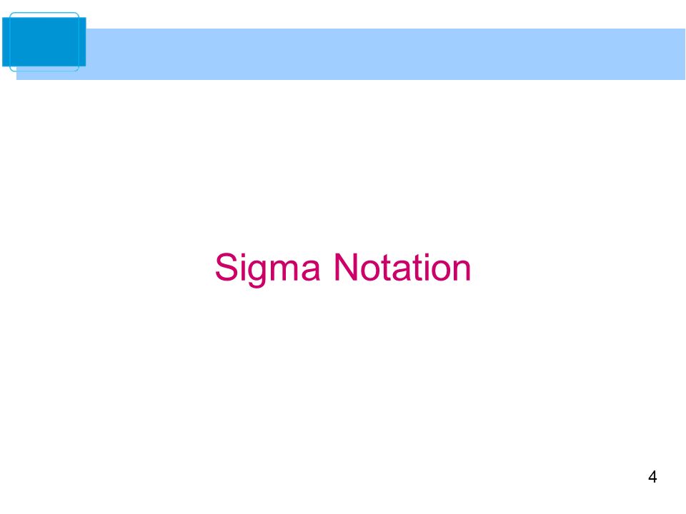4 Sigma Notation