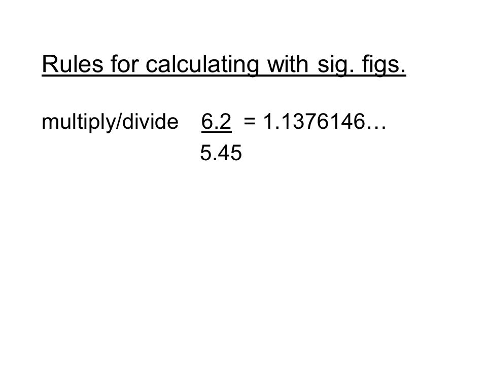 multiply/divide 6.2 = … 5.45